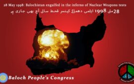 Baloch People’s Congress condemned the nuke tests on the ground of Balochistan