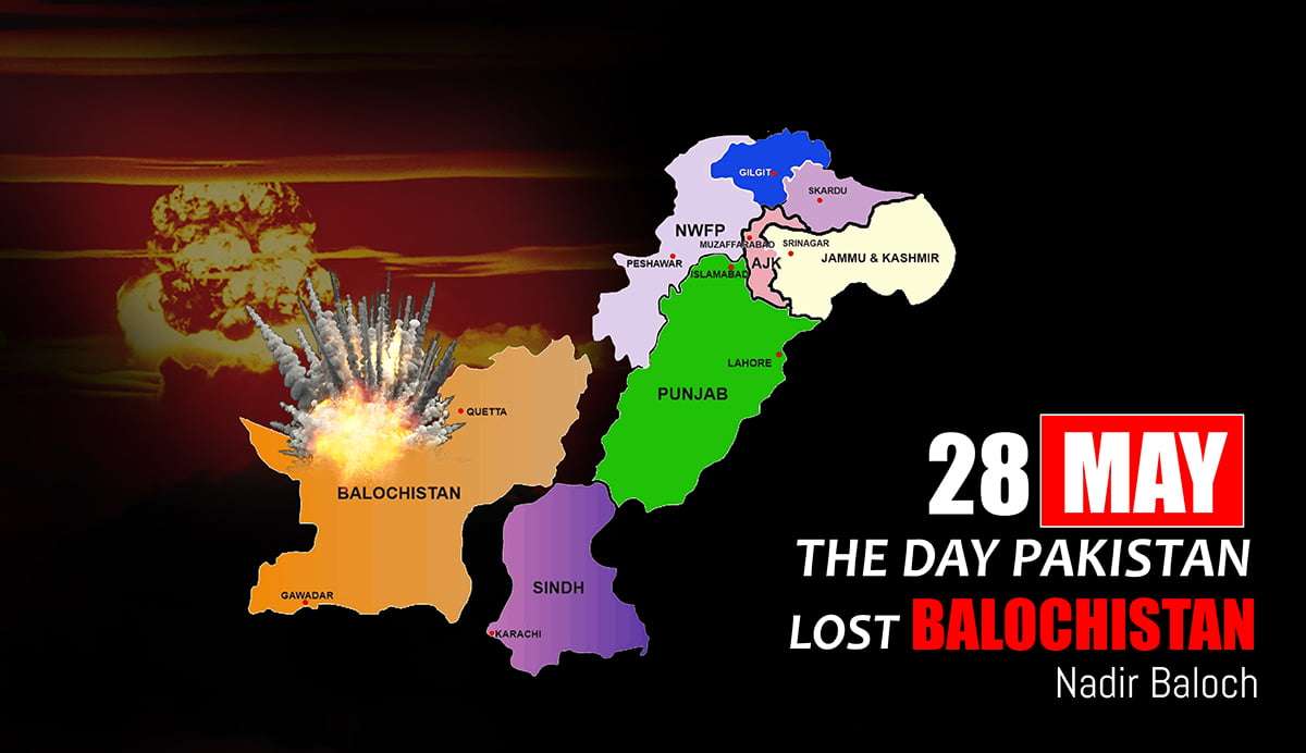 28th May: The Day Pakistan Lost Balochistan – Nadir Baloch