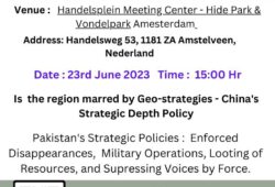 خطے میں جغرافیائی حکمت عملی- بلوچ نسل کشی”ایمسٹرڈیم نیدرلینڈ میں وائس آف بلوچ مسنگ پرسنز، بلوچ پیپلزکانگریس،بلوچ وائس ایسوسی ایشن کی مشترکہ کانفرنس کا اعلان