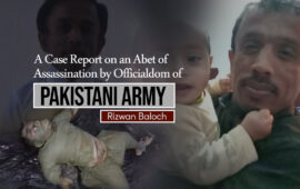 A Case Report on an Abet of Assassination by Officialdom of Pakistani Army – Rizwan Baloch