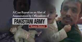 A Case Report on an Abet of Assassination by Officialdom of Pakistani Army – Rizwan Baloch