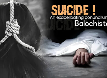 Suicide: An exacerbating conundrum In Balochistan