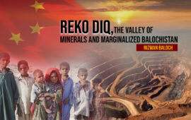 Reko Diq, The Valley of Minerals and Marginalized Balochistan