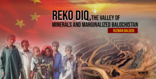 Reko Diq, The Valley of Minerals and Marginalized Balochistan