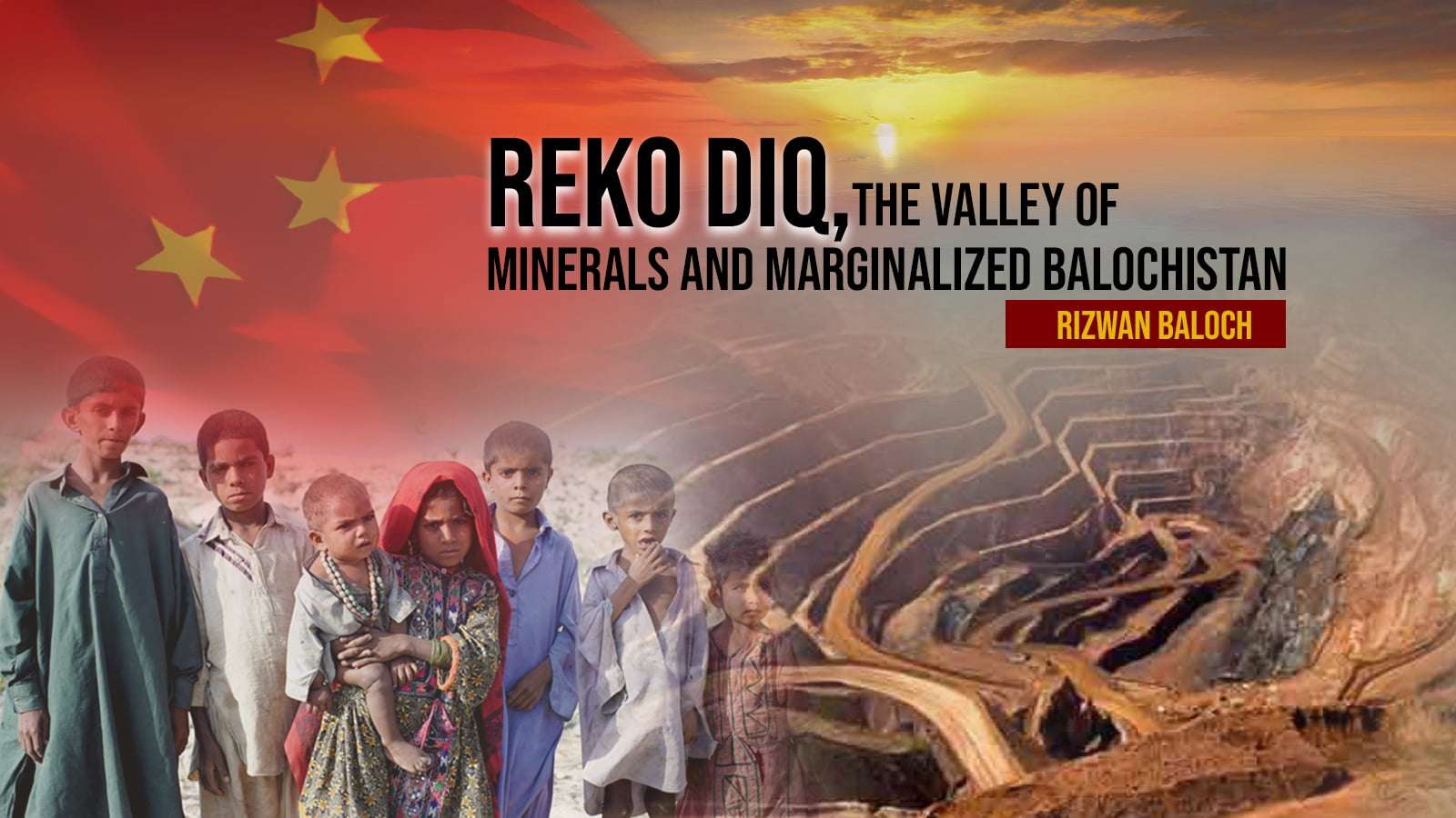 Reko Diq, The Valley of Minerals and Marginalized Balochistan