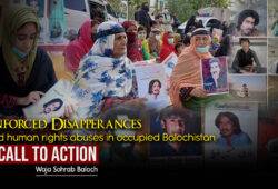 Enforced Disappearances and Human Rights Abuses in Occupied Balochistan: A Call to Action