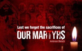 Lest we forget the sacrifices of our martyrs  Written By: Ambreen Baloch