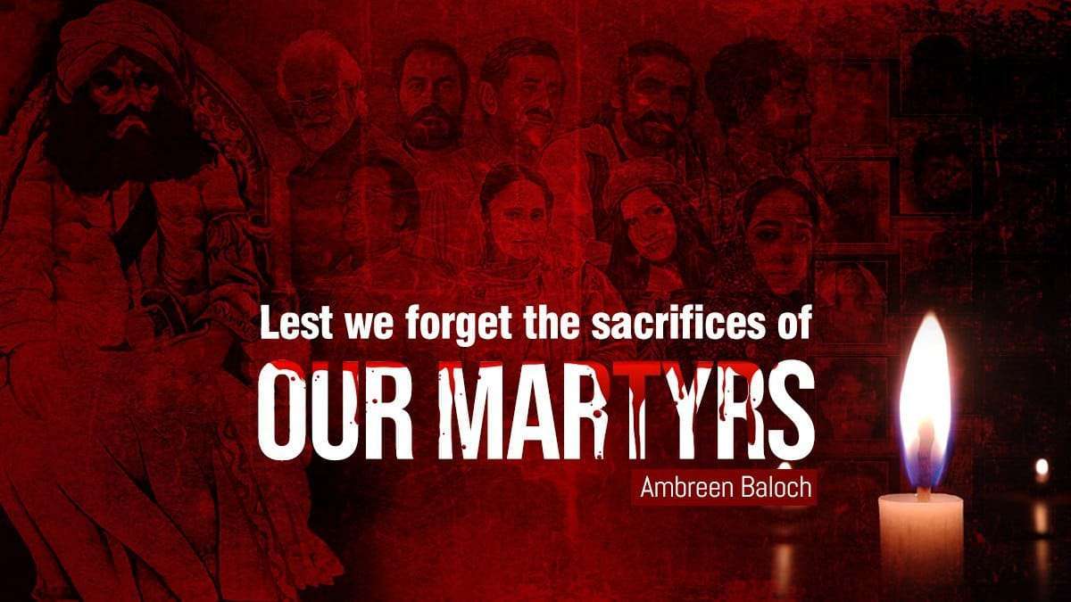 Lest we forget the sacrifices of our martyrs  Written By: Ambreen Baloch