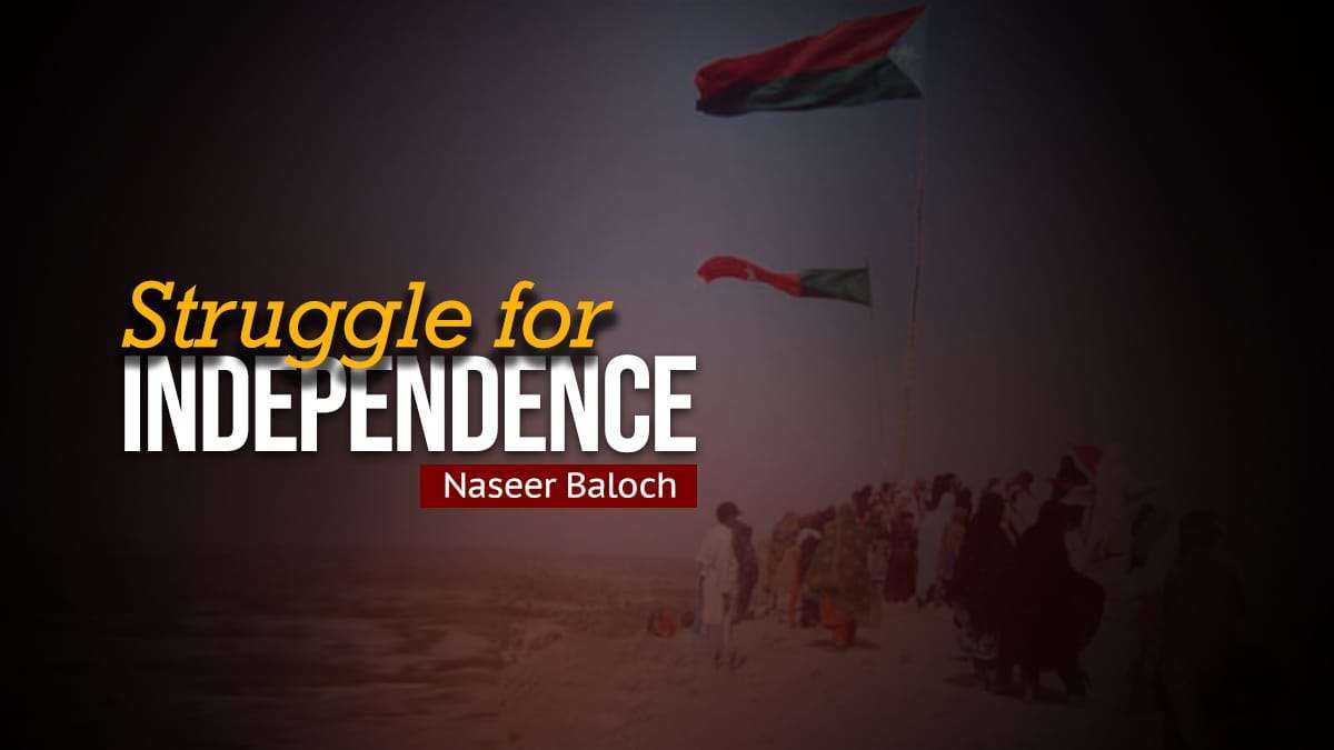 Struggle for Independence – Naseer Baloch