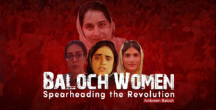 Baloch Women Spearheading the Revolution