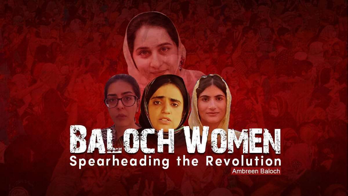 Baloch Women Spearheading the Revolution