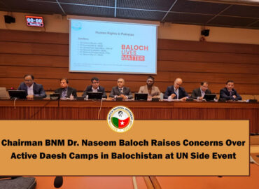 Chairman BNM Dr. Naseem Baloch Raises Concerns Over Active Daesh Camps in Balochistan at UN Side Event