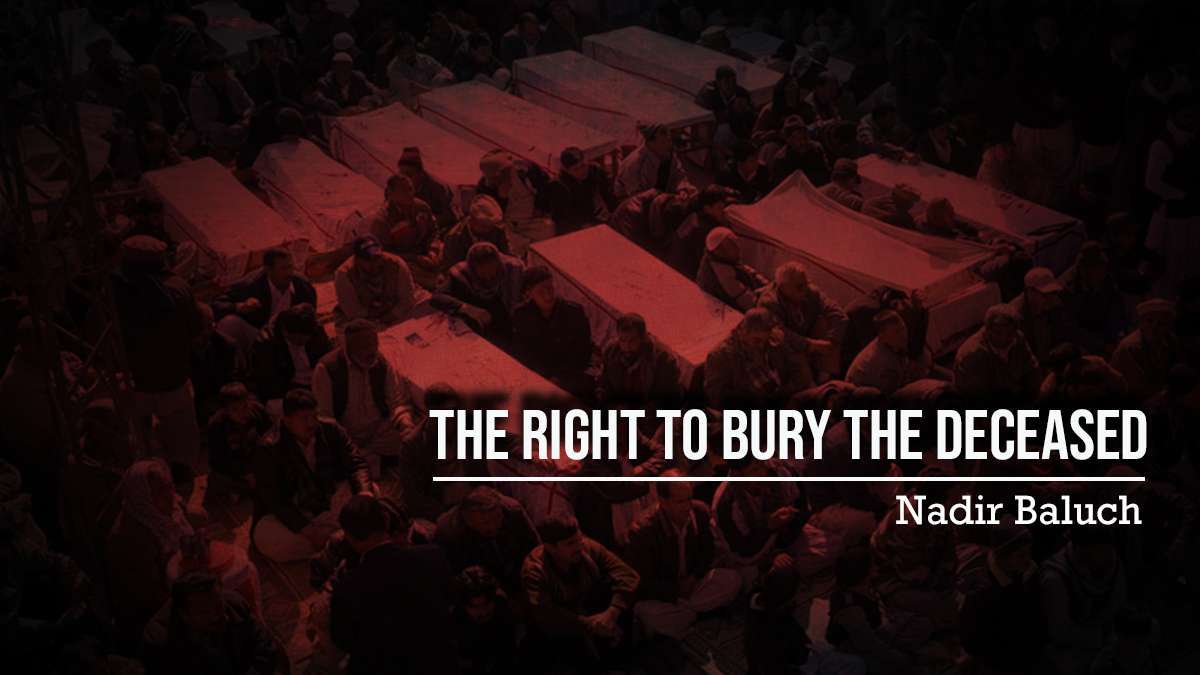 The Right to Bury the Deceased – Nadir Baluch