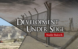 Development Under Seige – Nadir Baloch