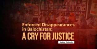 Enforced Disappearances in Balochistan: A Cry for Justice – Sahir Baloch