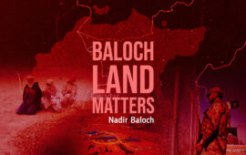 The Baloch Land Matters – Nadir Baloch