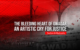 The Bleeding Heart of Gwadar: An Artistic Cry for Justice – SahirAlBaloshi