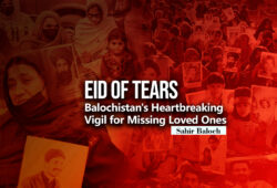 Eid of Tears: Balochistan’s Heartbreaking Vigil for Missing Loved Ones – Sahir Baloch