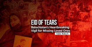 Eid of Tears: Balochistan’s Heartbreaking Vigil for Missing Loved Ones – Sahir Baloch