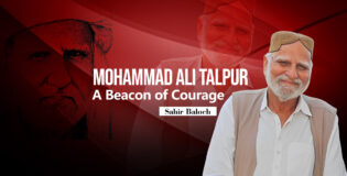 Mohammad Ali Talpur: A Beacon of Courage – Sahir Baloch