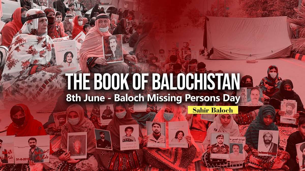 The Book of Balochistan: 8th June – Baloch Missing Persons Day – Sahir Baloch