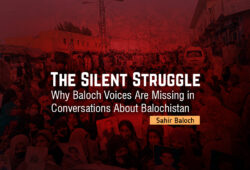 The Silent Struggle: Why Baloch Voices Are Missing in Conversations About Balochistan – Sahir Baloch