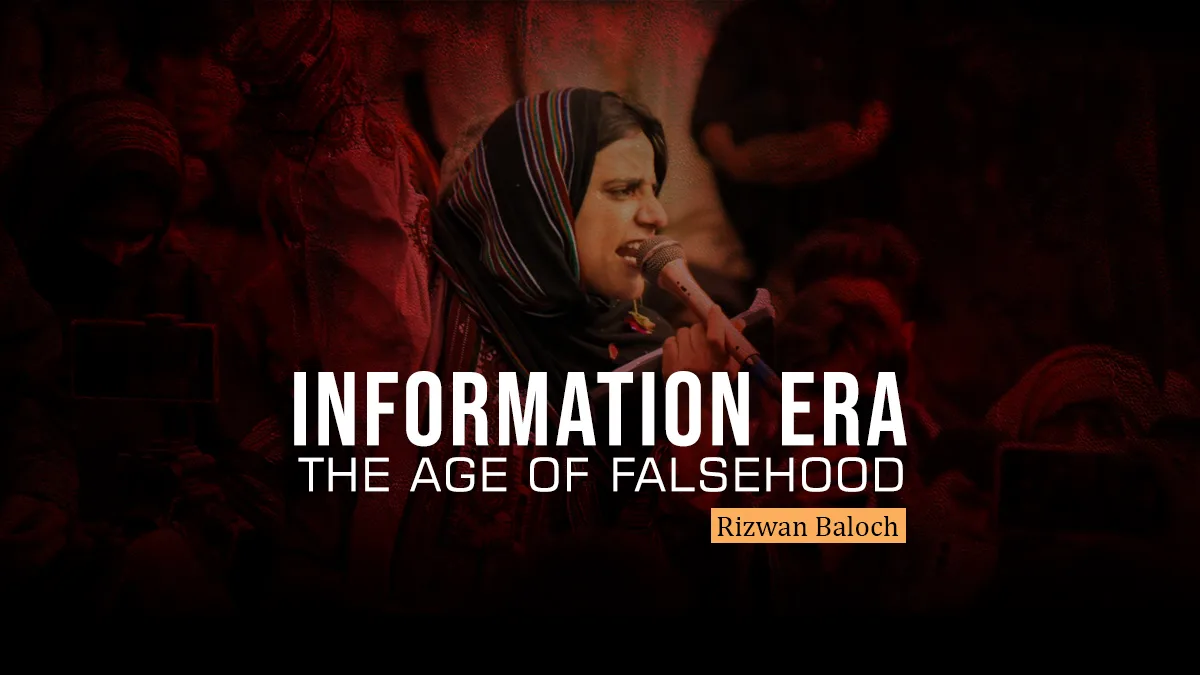 Information Era: The Age of Falsehood – Rizwan Baloch