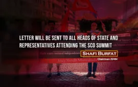 Letter will be sent to all heads of state and representatives attending the SCO summit – Shafi Burfat Chairman JSMM