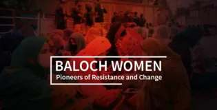 Baloch Women: Pioneers of Resistance and Change