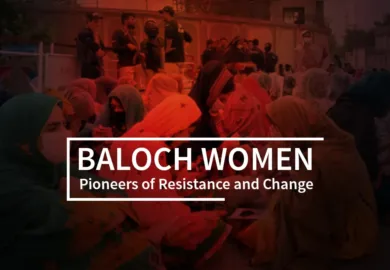 Baloch Women: Pioneers of Resistance and Change