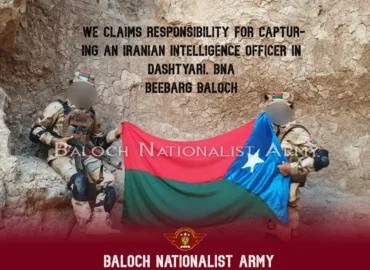 بلوچ نیشنلسٹ آرمی نے دشتیاری میں ایران کے انٹیلیجنس اہلکار کی گرفتاری، پسنی اور شال کوٹ حملوں کی ذمہ داری قبول کر لی