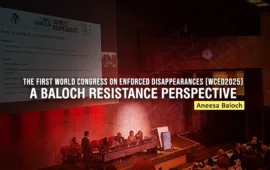 The First World Congress on Enforced Disappearances (WCED2025): A Baloch Resistance Perspective – Aneesa Baloch