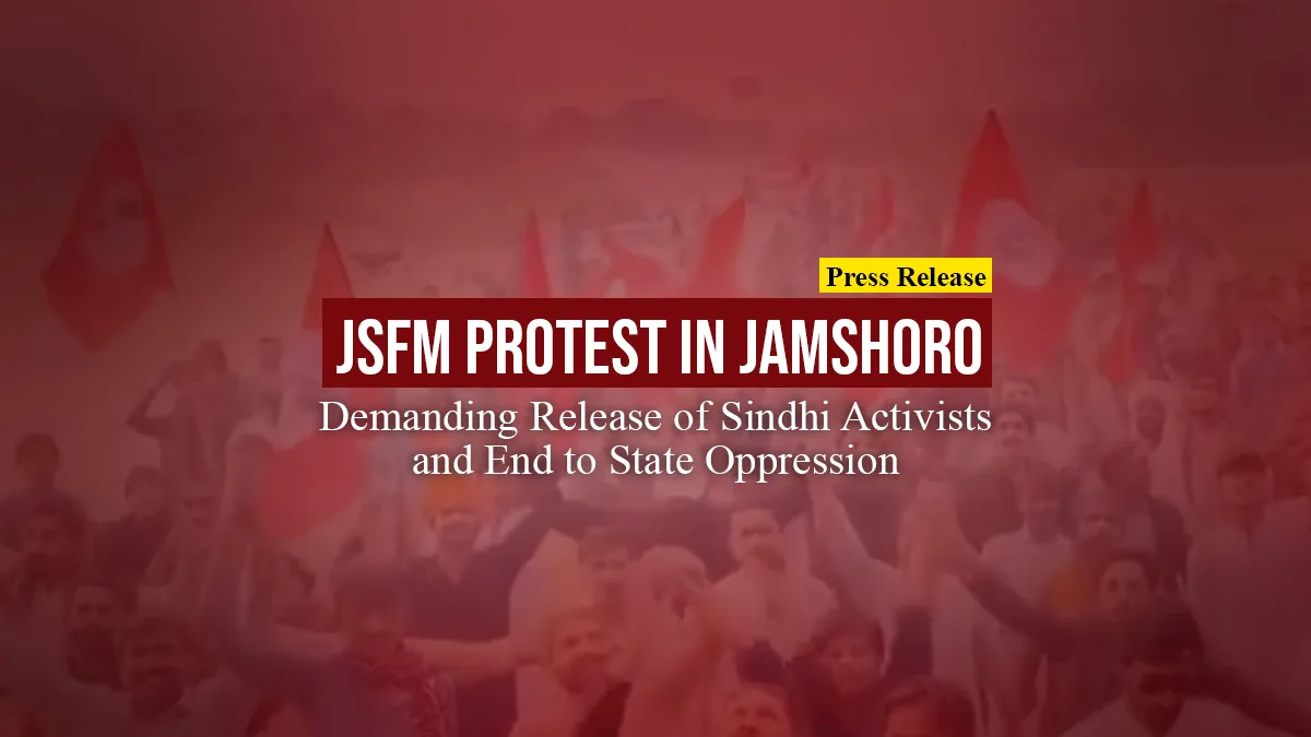 JSFM Protest in Jamshoro: Demanding Release of Sindhi Activists and End to State Oppression