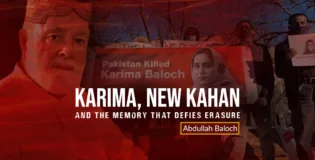 Karima, New Kahan, and the Memory That Defies Erasure – Abdullah Baloch