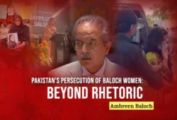 Pakistan’s Persecution of Baloch Women: Beyond Rhetoric – Ambreen Baloch