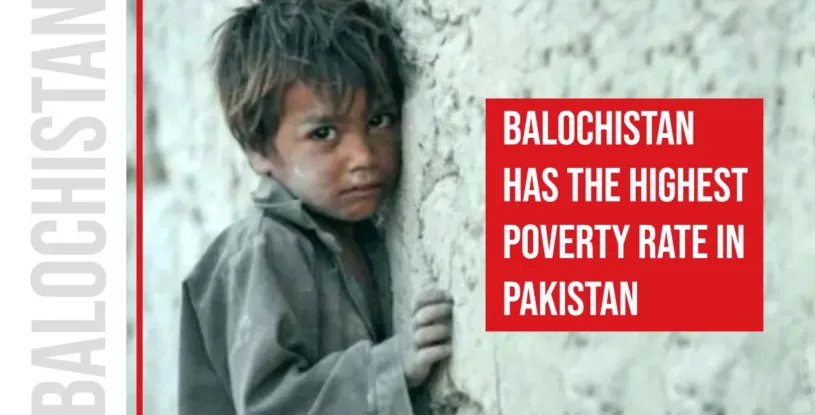 According to the economic survey, Balochistan has the highest poverty rate in Pakistan