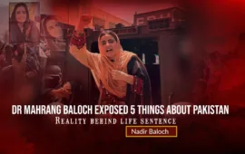 Dr Mahrang Baloch exposed 5 Things About Pakistan. Reality behind life sentence – Nadir Baloch