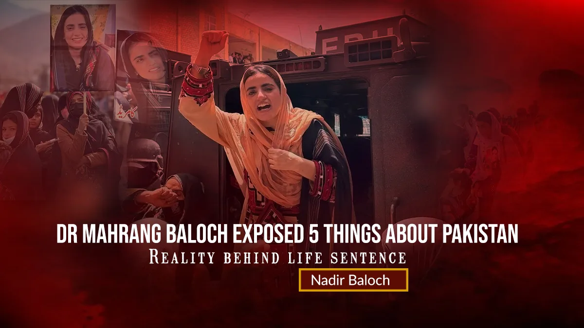 Dr Mahrang Baloch exposed 5 Things About Pakistan. Reality behind life sentence – Nadir Baloch