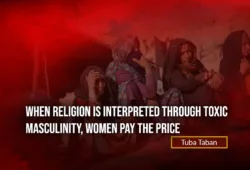 When Religion is Interpreted Through Toxic Masculinity, Women Pay the Price – Tuba Taban